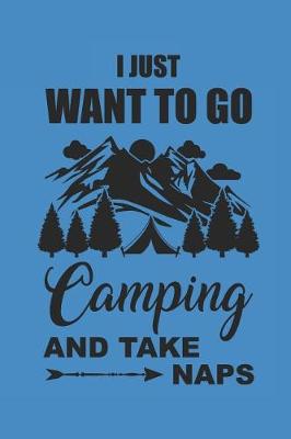 Book cover for I Just Want to Go Camping and Take Naps