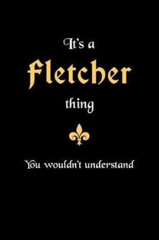 Cover of It's A Fletcher Thing, You Wouldn't Understand