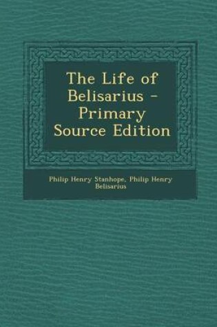 Cover of The Life of Belisarius - Primary Source Edition