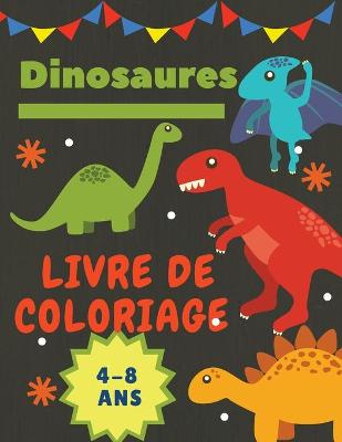 Book cover for Dinosaures Livre de coloriage 4-8 Ans