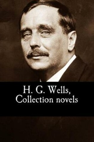 Cover of H. G. Wells, Collection Novels