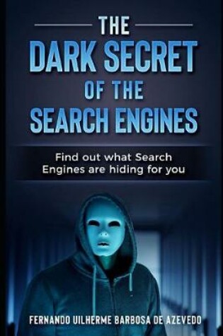 Cover of The Dark Secrets of the Search Engines
