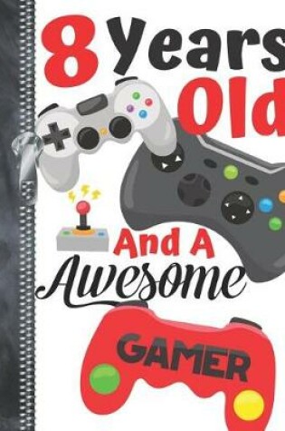 Cover of 8 Years Old And A Awesome Gamer