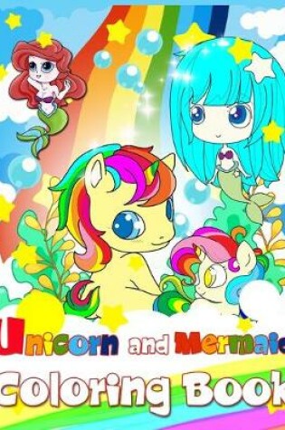 Cover of Unicorn And Mermaid Coloring Book