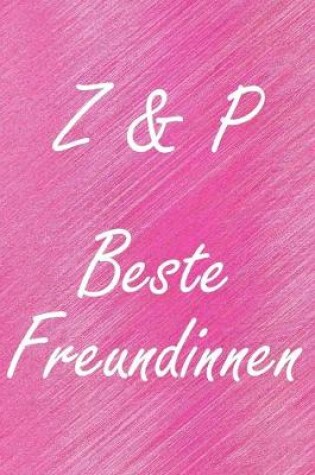 Cover of Z & P. Beste Freundinnen