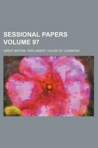 Cover of Sessional Papers Volume 97