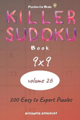 Book cover for Puzzles for Brain - Killer Sudoku Book 200 Easy to Expert Puzzles 9x9 (volume 26)