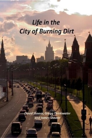 Cover of Life in the City of Burning Dirt