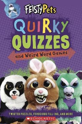Book cover for Quirky Quizzes and Weird Word Games (Feisty Pets)