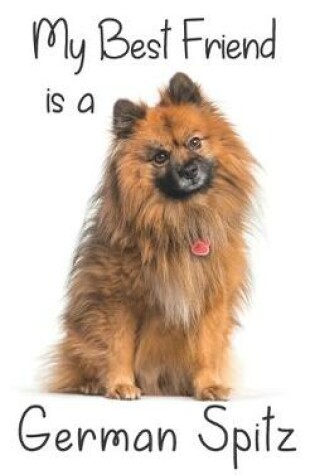 Cover of My best Friend is a German Spitz