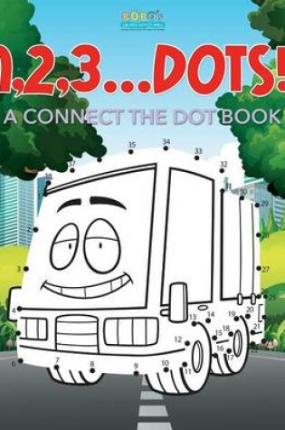 Cover of 1,2,3...Dots! a Connect the Dot Book