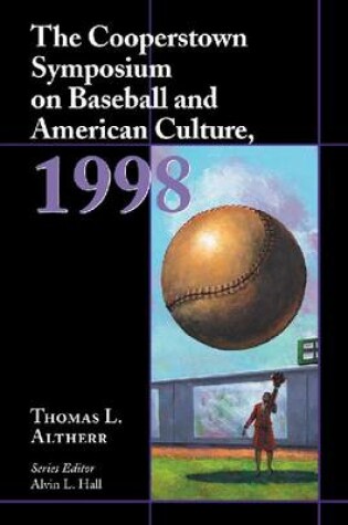 Cover of The Cooperstown Symposium on Baseball and American Culture 1998