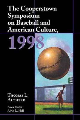 Book cover for The Cooperstown Symposium on Baseball and American Culture 1998