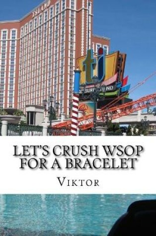 Cover of Let's Crush WSOP For A Bracelet