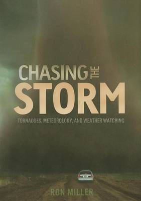 Cover of Chasing the Storm: Tornadoes, Meteorology, and Weather Watching