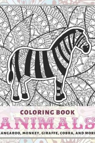 Cover of Animals - Coloring Book - Kangaroo, Monkey, Giraffe, Cobra, and more