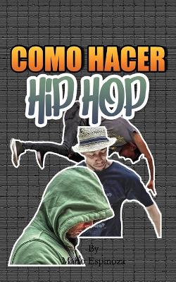 Book cover for Como Hacer Hip Hop