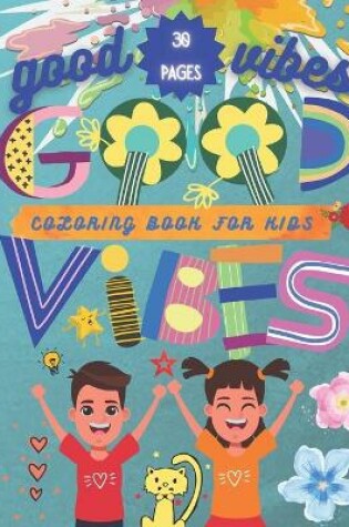 Cover of Good Vibes Coloring Book For Kids