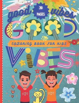 Book cover for Good Vibes Coloring Book For Kids