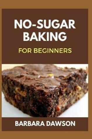 Cover of No-Sugar Baking For Beginners