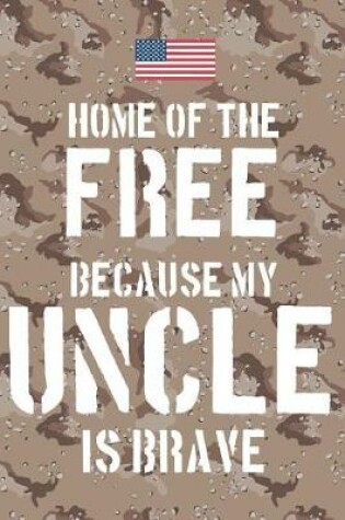 Cover of Home of the free because my Uncle is brave