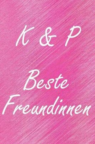 Cover of K & P. Beste Freundinnen