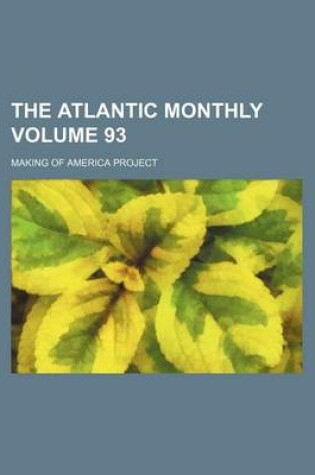 Cover of The Atlantic Monthly Volume 93