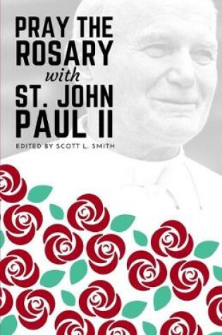 Cover of Pray the Rosary with Saint John Paul II