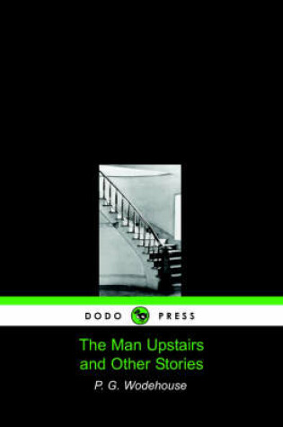 Cover of The Man Upstairs and Other Stories (Dodo Press)