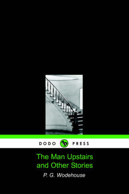 Book cover for The Man Upstairs and Other Stories (Dodo Press)