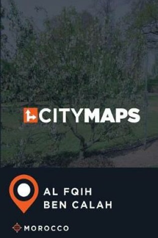 Cover of City Maps Al Fqih Ben Calah Morocco