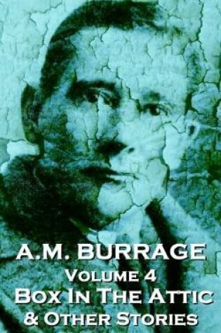 Cover of A.M. Burrage - The Box in the Attic & Other Stories