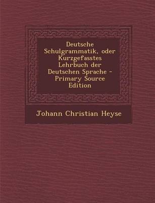 Book cover for Deutsche Schulgrammatik, Oder Kurzgefasstes Lehrbuch Der Deutschen Sprache