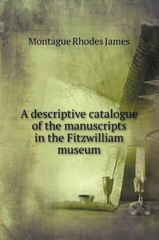 Cover of A descriptive catalogue of the manuscripts in the Fitzwilliam museum