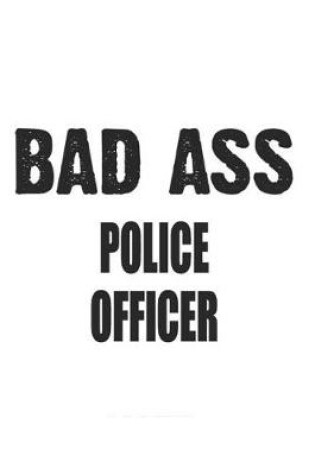 Cover of Bad Ass Police Officer