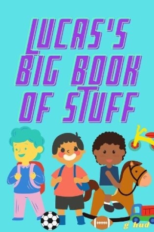 Cover of Lucas's Big Book of Stuff