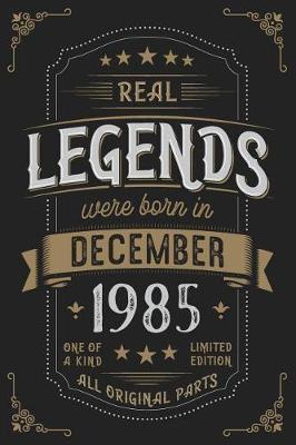 Book cover for Real Legends were born in December 1985