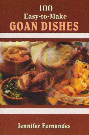 Cover of 100 Easy to Make Goan Dishes
