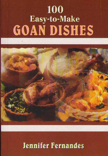 Book cover for 100 Easy to Make Goan Dishes