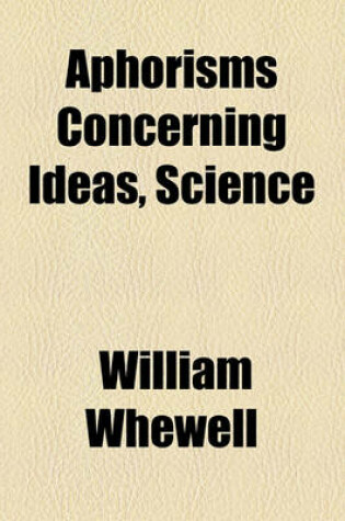 Cover of Aphorisms Concerning Ideas, Science