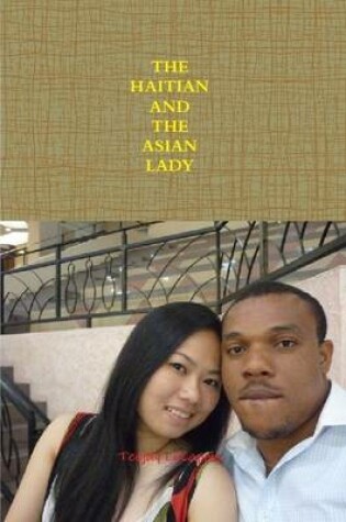 Cover of The Haitian And The Asian Lady
