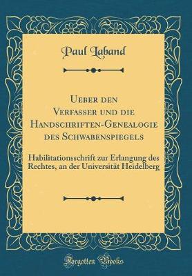 Book cover for Ueber Den Verfasser Und Die Handschriften-Genealogie Des Schwabenspiegels