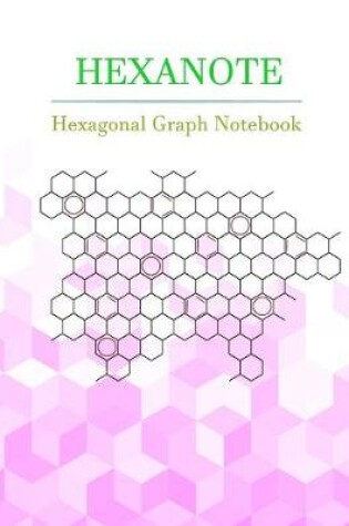 Cover of HEXANOTE - Hexagonal Graph Notebook