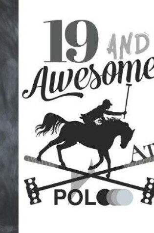 Cover of 19 And Awesome At Polo