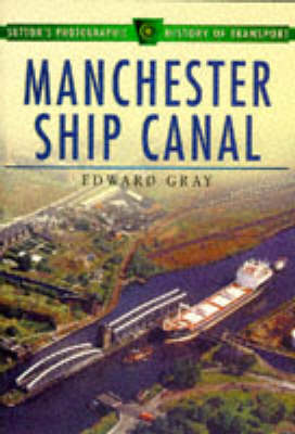 Book cover for The Manchester Ship Canal in Old Photographs