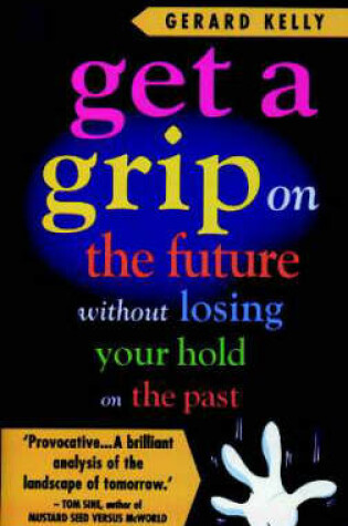 Cover of Get a Grip on the Future without Losing Your Hold on the Past