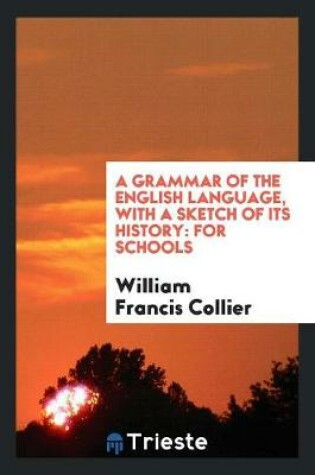 Cover of A Grammar of the English Language, with a Sketch of Its History