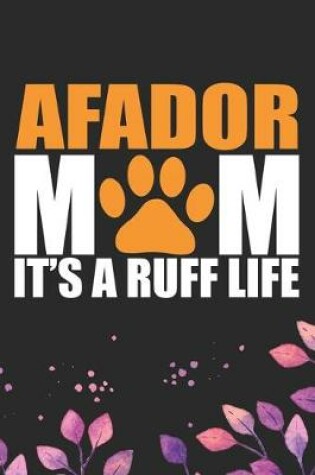 Cover of Afador Mom It's A Ruff Life