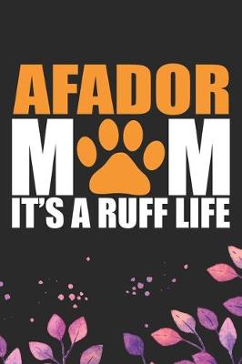 Book cover for Afador Mom It's A Ruff Life