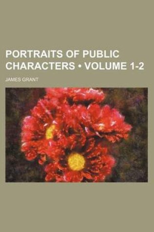 Cover of Portraits of Public Characters (Volume 1-2)